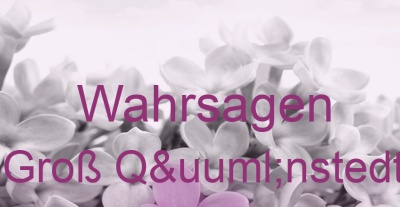 Wahrsagen Groß Qünstedt | Top-Experten für Kartenlegen, Wahrsagen, Hellsehen, Zukunftsdeutung. Wahrsagen Groß Qünstedt | Top-Experten für Kartenlegen, Wahrsagen, Hellsehen, Zukunftsdeutung.